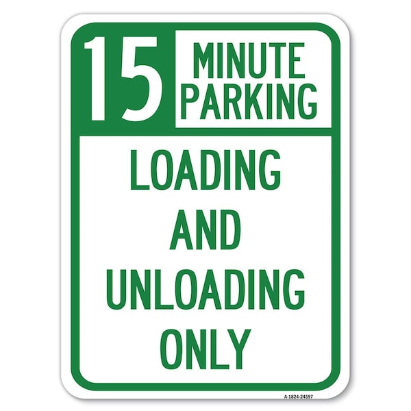 15 Minute Parking Loading & Unloading Heavy-Gauge Alum Rust Proof Parking, 18" x 24", A-1824-24597